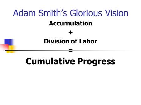 Adam Smith’s Glorious Vision