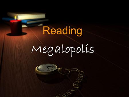 Reading Megalopolis.