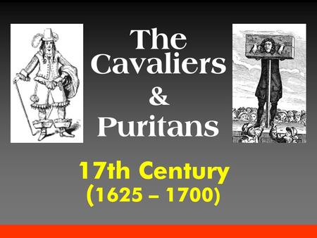 The Cavaliers & Puritans