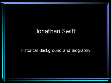 Historical Background and Biography