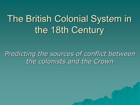 The British Colonial System in the 18th Century