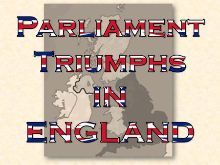 Parliament Triumphs IN ENGLAND.