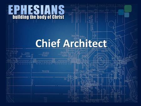Chief Architect. I.The Provisions of God – He Blessed us Chief Architect.