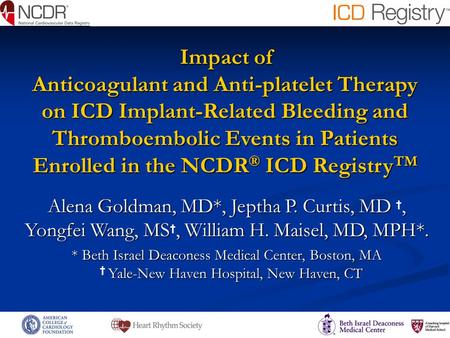 Impact of Anticoagulant and Anti-platelet Therapy on ICD Implant-Related Bleeding and Thromboembolic Events in Patients Enrolled in the NCDR ® ICD Registry.