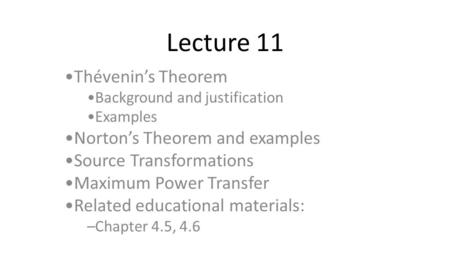 Lecture 11 Thévenin’s Theorem Norton’s Theorem and examples