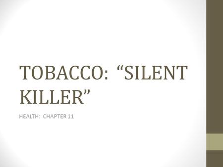 TOBACCO: “SILENT KILLER”