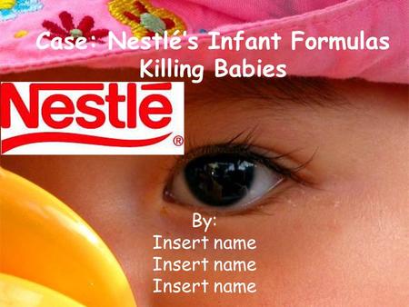 Case: Nestlé’s Infant Formulas Killing Babies