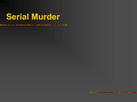 Serial Murder. Serial Killer A serial killer is someone who commits three or more murders over an extended period of time with cooling-off periods in.