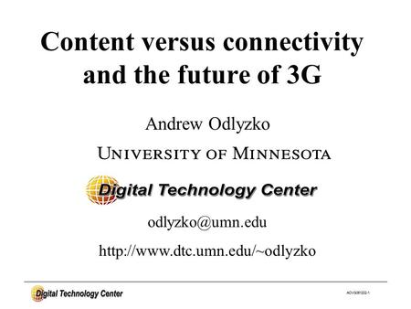AOVG061202-1 Andrew Odlyzko Content versus connectivity and the future of 3G