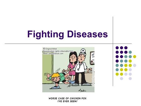 Fighting Diseases. Causes of Disease many diseases are caused by microorganisms, called pathogens they enter the body (called an antigen) and either damage.