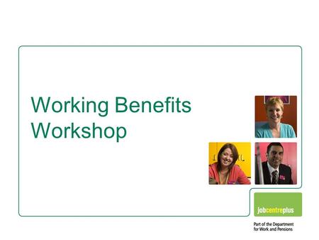 Working Benefits Workshop Killer Facts 1. What % of working people who are entitled to HB are not claiming it? Working Benefits workshop A. 20% B. 30%