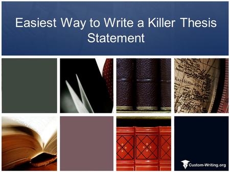 Easiest Way to Write a Killer Thesis Statement. A thesis statement is a sentence that tells readers the main points your paper covers and in what order.