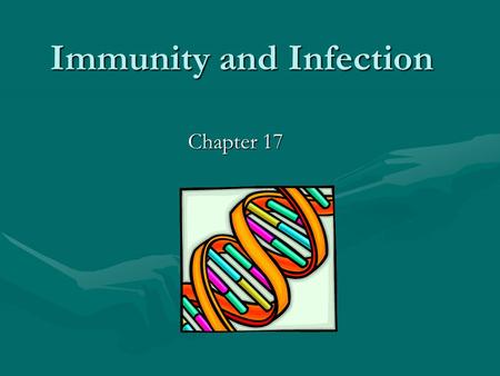 Immunity and Infection Chapter 17. Immunity and infection 2 The Chain of Infection Links in the ChainLinks in the Chain –Transmitted through a chain (six.