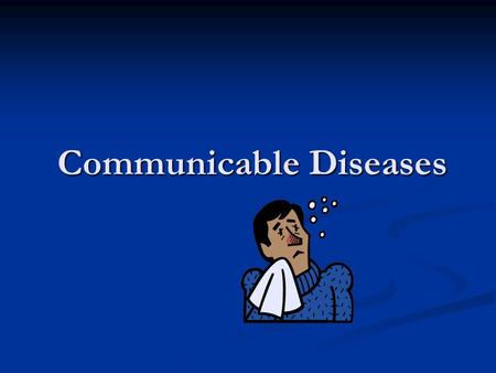 Communicable Diseases. Definition Caused by direct or indirect spread of pathogens from one person to another. Caused by direct or indirect spread of.