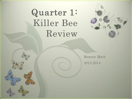 7 Quarter 1: Killer Bee Review. 1. Choose the set(s) of numbers to which –100 belongs. 4.