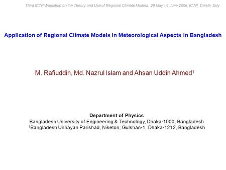Application of Regional Climate Models in Meteorological Aspects in Bangladesh Department of Physics Bangladesh University of Engineering & Technology,