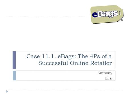 Case eBags: The 4Ps of a Successful Online Retailer