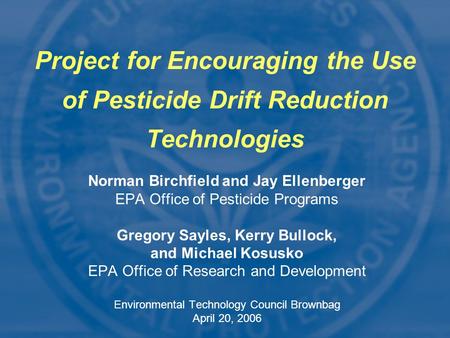 Norman Birchfield and Jay Ellenberger EPA Office of Pesticide Programs Gregory Sayles, Kerry Bullock, and Michael Kosusko EPA Office of Research and Development.