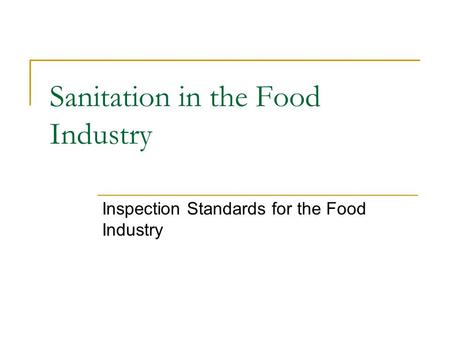 Sanitation in the Food Industry Inspection Standards for the Food Industry.