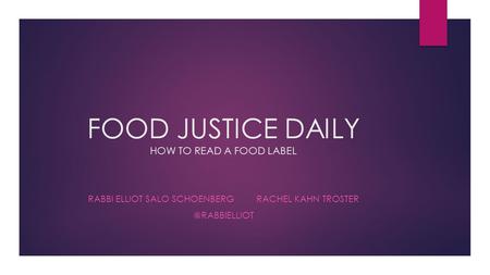 FOOD JUSTICE DAILY HOW TO READ A FOOD LABEL RABBI ELLIOT SALO SCHOENBERG RACHEL KAHN