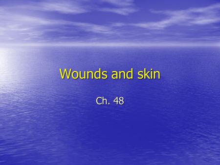 Wounds and skin Ch. 48. 5/11/20152NRS 105.320 5/11/20153NRS 105.320.