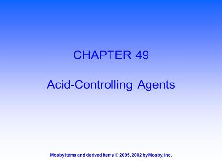 CHAPTER 49 Acid-Controlling Agents
