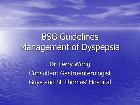 BSG Guidelines Management of Dyspepsia