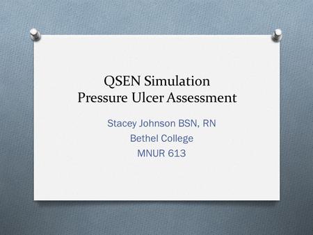 QSEN Simulation Pressure Ulcer Assessment