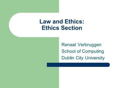 Law and Ethics: Ethics Section
