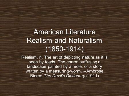 American Literature Realism and Naturalism ( )
