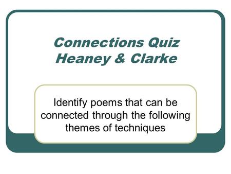 Connections Quiz Heaney & Clarke