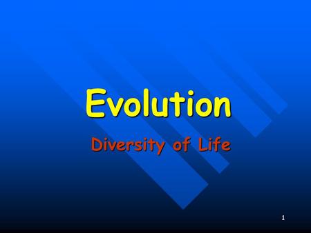 1 Evolution Diversity of Life. 2 History of Evolutionary Thought.