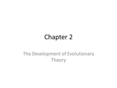 Chapter 2 The Development of Evolutionary Theory.