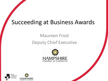 Succeeding at Business Awards Maureen Frost Deputy Chief Executive.