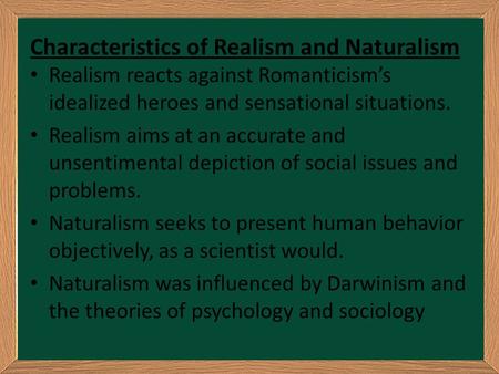 Characteristics of Realism and Naturalism
