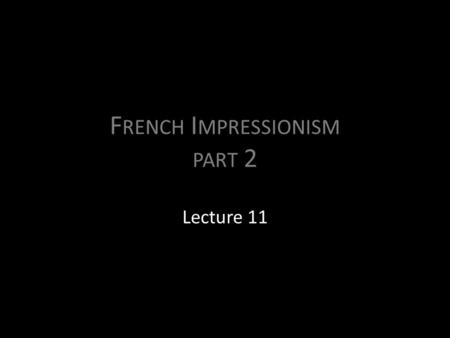 F RENCH I MPRESSIONISM PART 2 Lecture 11. Three Phases 1) 1918-1922 pictorialist 2) 1922-1925/1926 (most unified) – Rapid cutting as in La Roue (Gance,