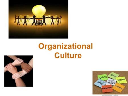 What Is Organizational Culture?