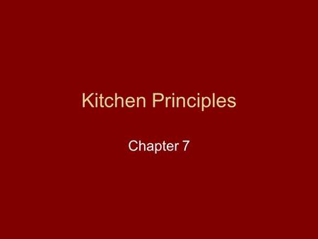 Kitchen Principles Chapter 7.