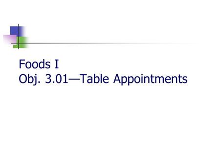 Foods I Obj. 3.01—Table Appointments