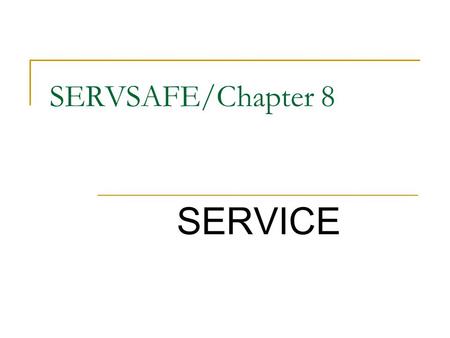 SERVSAFE/Chapter 8 SERVICE.