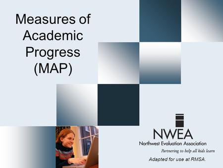 Measures of Academic Progress (MAP) Adapted for use at RMSA.