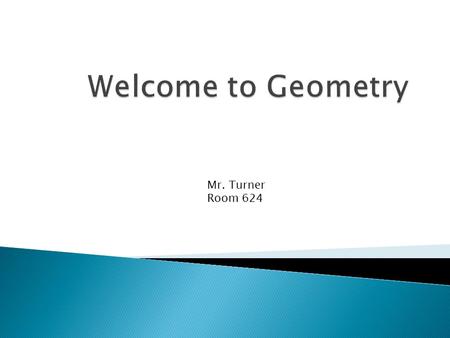 Mr. Turner Room 624.  2” 3-Ring Binder  Scientific Calculator ◦ Graphing calculator may be used, but is not required (TI83-plus is recommended)  Writing.