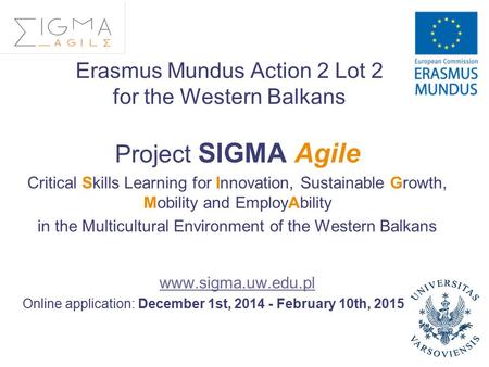 Erasmus Mundus Action 2 Lot 2 for the Western Balkans Project SIGMA Agile Critical Skills Learning for Innovation, Sustainable Growth, Mobility and EmployAbility.