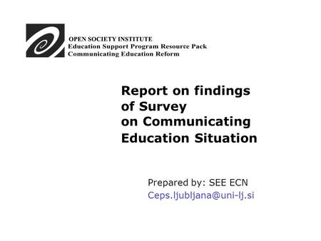 Report on findings of Survey on Communicating Education Situation Prepared by: SEE ECN