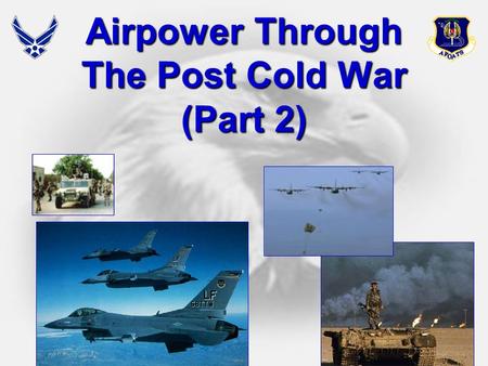 Airpower Through The Post Cold War (Part 2)