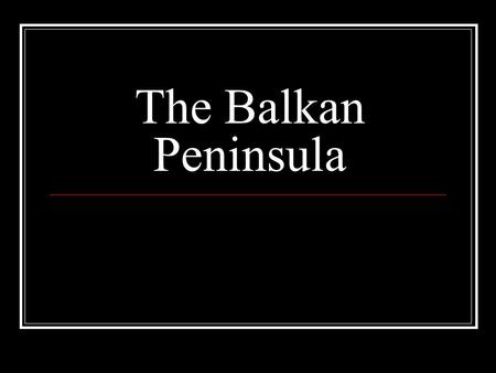 The Balkan Peninsula. Romania Despite rich natural resources, Romania has remained impoverished (poor). Nikolai Ceausescu, the second Communist leader.