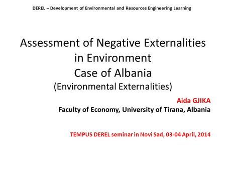 DEREL – Development of Environmental and Resources Engineering Learning Assessment of Negative Externalities in Environment Case of Albania (Environmental.