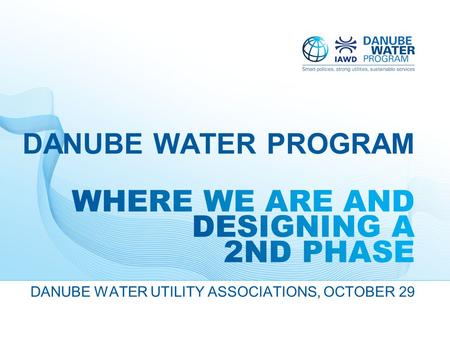 DANUBE WATER UTILITY ASSOCIATIONS, OCTOBER 29 DANUBE WATER PROGRAM.
