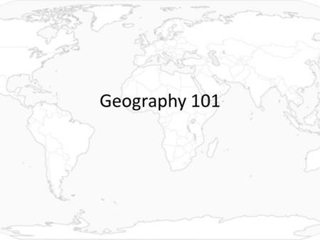 Geography 101.