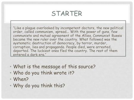 Starter What is the message of this source? Who do you think wrote it?
